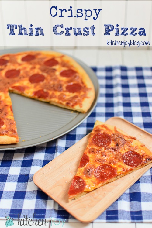 Crispy Thin Crust Pizza - Kitchen Joy